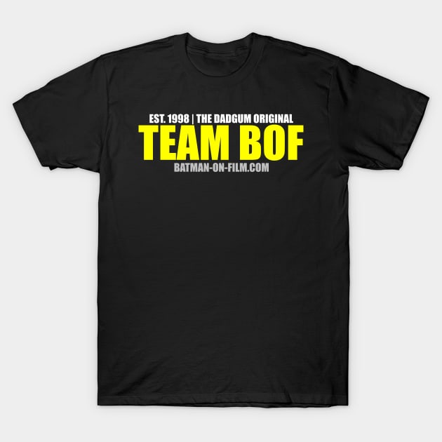 Team BOF T-Shirt by batmanonfilm